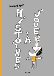 histoire a jouer bernard friot