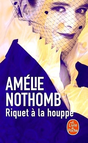 Riquet à la houppe, de Amélie&nbsp;Nothomb